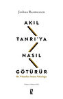 Akıl Tanrı'ya Nasıl Götürür? / Joshua Rasmussen