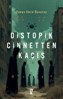Distopik Cinnetten Kaçış / Yunus Emre Özsaray