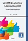 Sosyal Medya Ortamında Çekicilik ve Bağımlılık