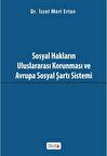 Sosyal Hakların Uluslararası Korunması ve Avrupa Sosyal Şartı Sistemi
