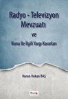 Radyo-Televizyon Mevzuatı ve Konu ile İlgili Yargı Kararları