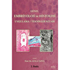 Genel Embriyoloji ve Histoloji Uygulama-Teknikler Kitabı