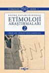 Kelime Dağarcığımızdan Etimoloji Araştırmaları 2 / Osman Fikri Sertkaya