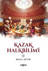 Kazak Halkbilimi / Halil Çetin