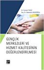 Gençlik Merkezleri ve Hizmet Kalitesinin Değerlendirilmesi