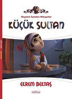 Küçük Sultan / Hayatın İçinden Hikayeler / Ekrem Bektaş
