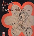 Maria Hayal Ediyor