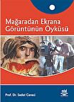 Mağaradan Ekrana Görüntünün Öyküsü