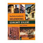 Seçilmiş Örneklerle Geleneksel Edremit Evleri
