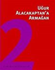 Uğur Alacakaptan’a Armağan Cilt: 1