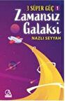 3 Süper Güç 1: Zamansız Galaksi