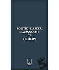 Politik ve Askeri Savaş Sanatı 6
