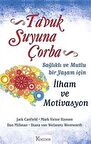 Tavuk Suyuna Çorba: İlham ve Motivasyon