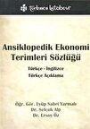 Ansiklopedik Ekonomi Terimleri Sözlüğü / Türkçe - İngilizce