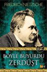 Böyle Buyurdu Zerdüşt / Friedrich Nietzsche