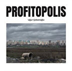 Profitopolis / Uğur Çobanoğlu