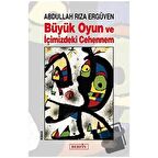 Büyük Oyun ve İçimizdeki Cehennem