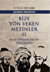 Bize Yön Veren Metinler II / Kuzey Gök Kürede Yeni Bir Yıldız: Selçuklu (1040-1299)