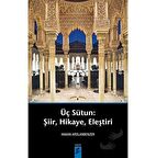 Üç Sütun: Şiir, Hikaye, Eleştiri