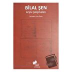 Bilal Şen Arşiv Çalışmaları