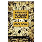 Psikoloji Ve Siyaset Arasında-Erol Göka