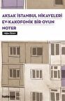 Aksak İstanbul Hikayeleri / Ev–Kakofonik Bir Oyun / Noter (3 Oyun Bir Arada)