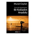Bir Kokladım Anadolu