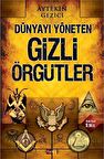 Dünyayı Yöneten Gizli Örgütler / Aytekin Gezici