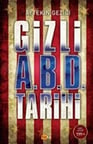 Gizli A.B.D. Tarihi / Aytekin Gezici