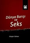 Dünya Barışı ve Seks / Düzgün Gökhan