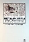 Medya Aracılığıyla Siyasal Sınırlar Üretmek