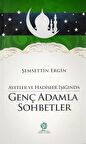 Ayetler ve Hadisler Işığında Genç Adamla Sohbetler