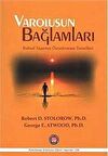 Varoluşun Bağlamları & Ruhsal Yaşamın Öznelerarası Temelleri / George E. Atwood