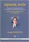 Hipnotik Beyin - Hipnozun Nörobiyolojik Temelleri Psikanalitik Psikoterapiyle Bütünleştirilmesi
