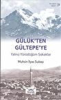Gülük’ten Gültepe’ye