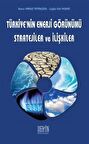Türkiye'nin Enerji Görünümü Stratejiler ve İlişkiler