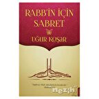 Rabb'in İçin Sabret