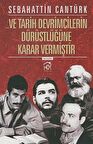 ... Ve Tarih Devrimcilerin Dürüstlüğüne Karar Vermiştir / Sebahattin Cantürk