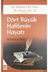 Dört Büyük Halifenin Hayatı