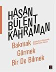 Bakmak Görmek Bir De Bilmek