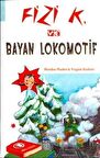 Fizi K ve Kadın Lokomotif