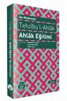 Tehzıbu’l - Ahlak - Ahlak Eğitimi