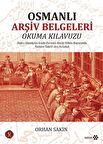 Osmanlı Arşiv Belgeleri Okuma Kılavuzu