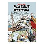 Çağ Açıp Çağ Kapatan Fatih Sultan Mehmed Han