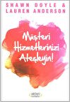 Müşteri Hizmetlerinizi Ateşleyin!