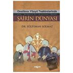 Onaltıncı Yüzyıl Tezkirelerinde Şairin Dünyası