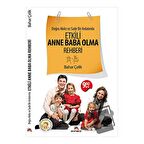 Doğru Akılcı ve Sade Bir Anlatımla Etkili Anne Baba Olma Rehberi