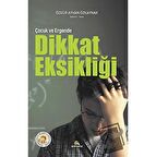 Çocuk ve Ergende Dikkat Eksikliği