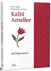 Bütün Hayatı İbadet Haline Getiren Kalbi Ameller / Ali Değermenci