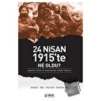 24 Nisan 1915’te Ne Oldu?